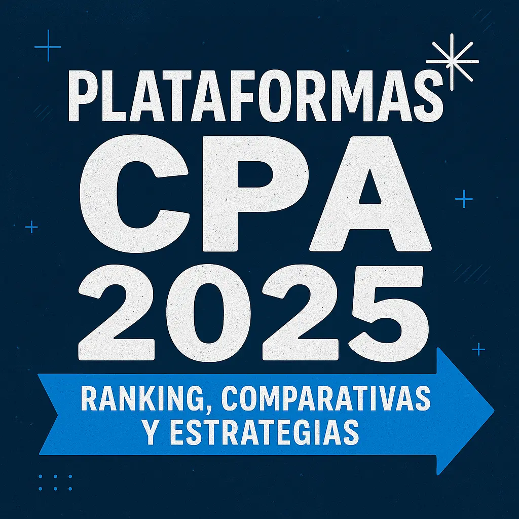 Plataformas CPA 2025 con ranking global, comparativas y estrategias para escalar en marketing digital.